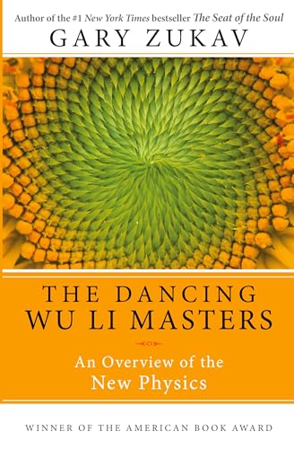Dancing Wu Li Masters: An Enlightening Exploration of Quantum Physics, Eastern Philosophy, and the Interplay of Science and Spirituality