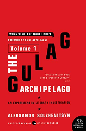 The Gulag Archipelago, 1918-1956: Volume 1: An Experiment in Literary Investigation