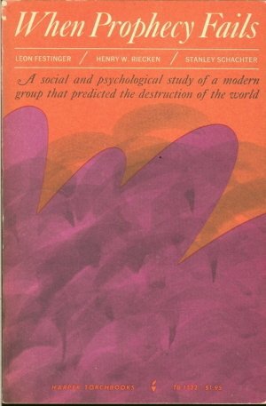 When Prophecy Fails: A Social and Psychological Study