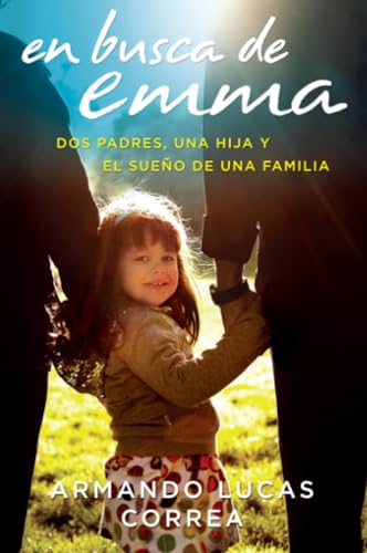 En busca de Emma: Dos padres, una hija y el sueño de una familia