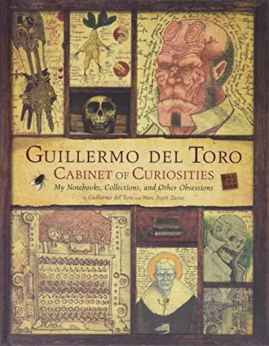 Guillermo Del Toro Cabinet of Curiosities: My Notebooks, Collections, and Other Obsessions
