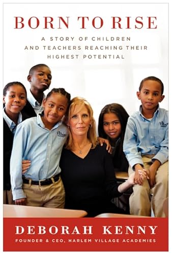 Born to Rise: A Story of Children and Teachers Reaching Their Highest Potential