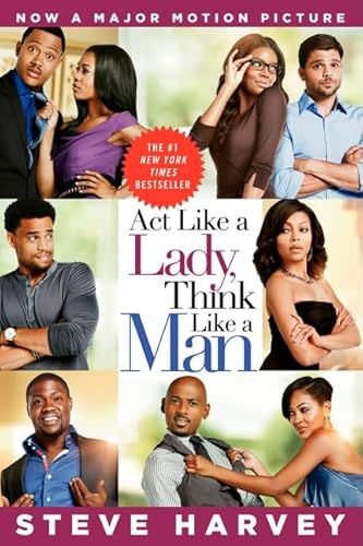 Act Like A Lady, Think Like A Man (movie Tie-in Edition): What Men Really Think About Love, Relationships, Intimacy and Commitment