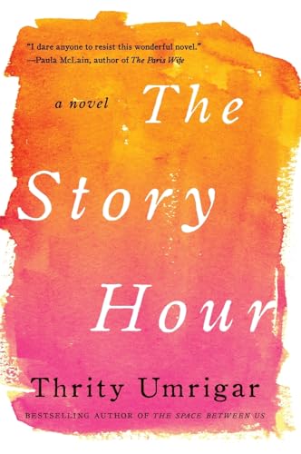 The Story Hour: A Novel (P.S. (Paperback)) [Paperback] Umrigar, Thrity
