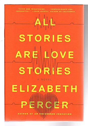 All Stories Are Love Stories: A Novel