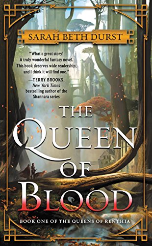 The Queen of Blood: From the Author of The Spellshop Comes a Tale of Magic, Spells, and a Young Woman's Fight to Defend Her World from Nature's Wrath. Enter a New Enchanted World! (Queens of Renthia)