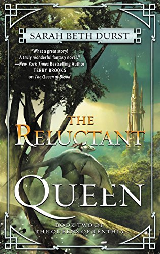 The Reluctant Queen: From the Author of The Spellshop Comes a Battle of Power, Nature, and a Mother's Struggle to Save Her Realm. Prepare to be Spellbound (Queens of Renthia, 2)