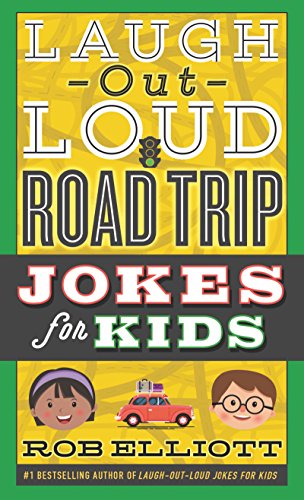 Laugh-Out-Loud Road Trip Jokes for Kids (Laugh-Out-Loud Jokes for Kids)