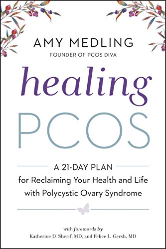 Thrive with PCOS: A 21-Day Plan to Improve Fertility, Balance Hormones and Blood Sugar, Reduce Inflammation, and Reclaim Your Health and Life with ... and Life with Polycystic Ovary Syndrome