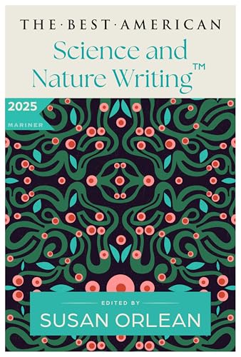 The Best American Science and Nature Writing 2025
