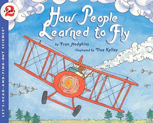 How People Learned to Fly (Let's-Read-And-Find-Out Science 2)
