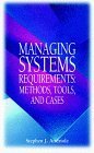 Managing Systems Requirements: Methods, Tools, and Cases: A Modeling and Prototype Guide