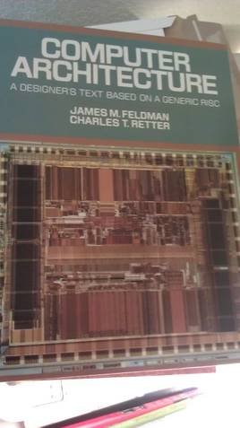 Computer Architecture: A Designer's Text Based on a Generic Risc