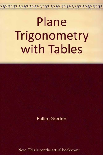 Plane Trigonometry, With Tables