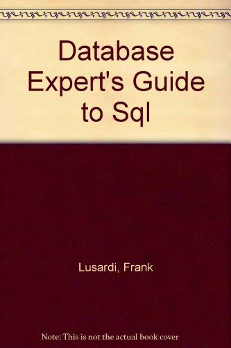 The Database Experts' Guide to SQL (Database Experts' Series)