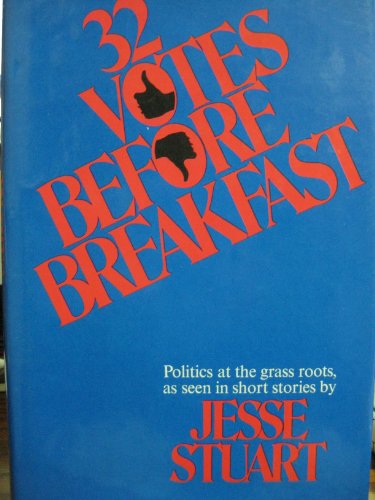 32 Votes Before Breakfast.: Politics at the Grass Roots