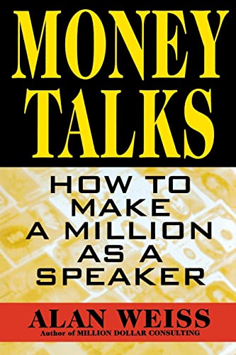 Money Talks: How to Make a Million As A Speaker (BUSINESS BOOKS)