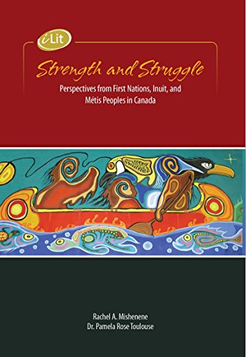 iLit Strength and Struggle: Perspectives From First Nations, Inuit, and Métis Peoples in Canada