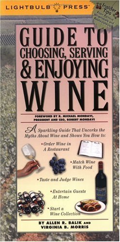Guide to Choosing, Serving & Enjoying Wine