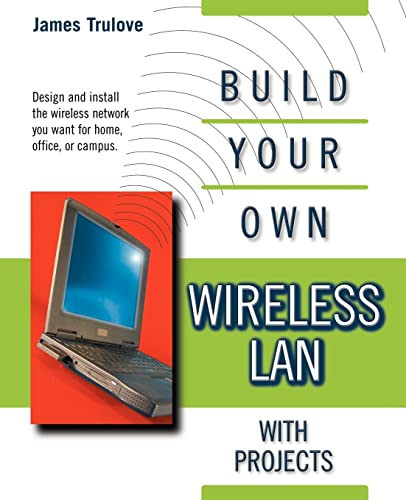 Build Your Own Wireless LAN (with Projects) (Build Your Own...(McGraw))