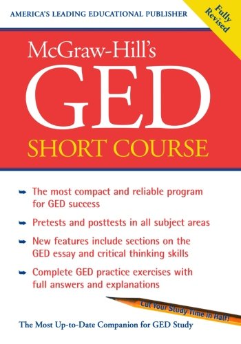 McGraw-Hill's GED Short Course : The Most Compact and Reliable Program for GED Success