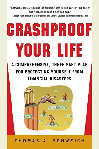 Crashproof Your Life: A Comprehensive, Three-Part Plan for Protecting Yourself from Financial Disasters
