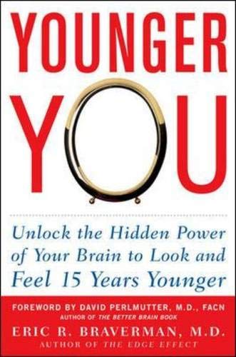 Younger You: Unlock the Hidden Power of Your Brain to Look and Feel 15 Years Younger