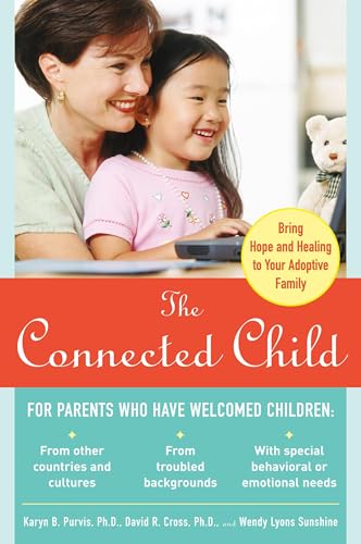 The Connected Child: Bring hope and healing to your adoptive family