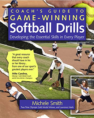 Coach's Guide to Game-Winning Softball Drills: Developing the Essential Skills in Every Player