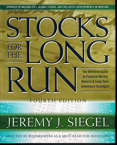 Stocks for the Long Run, 4th Edition: The Definitive Guide to Financial Market Returns & Long Term Investment Strategies