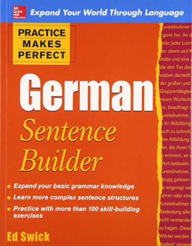 German Sentence Builder (Practice Makes Perfect Series) (German and English Edition)