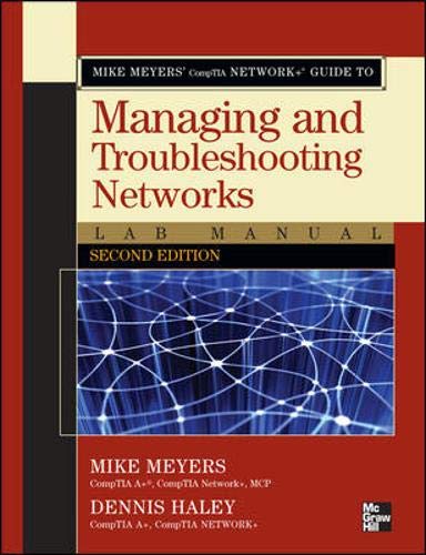 Mike Meyers' CompTIA Network+ Guide to Managing and Troubleshooting Networks Lab Manual, Second Edition