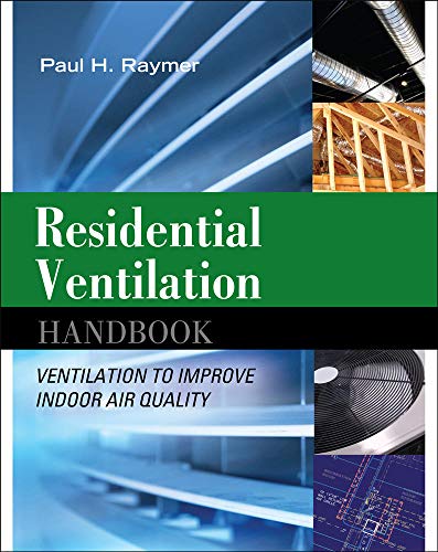 Residential Ventilation Handbook: Ventilation to Improve Indoor Air Quality: Ventilation to Improve Indoor Air Quality