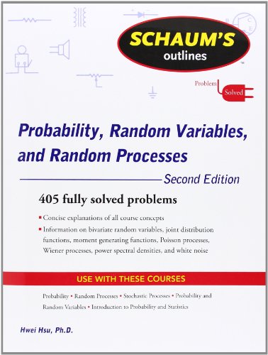Schaum's Outline of Probability, Random Variables, and Random Processes, Second Edition (Schaum's Outline Series)