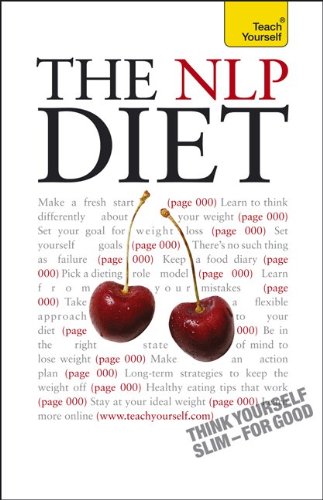 The NLP Diet: Think Yourself Slim for Good (Teach Yourself)