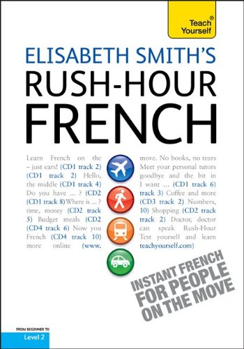 Rush-Hour French with Four Audio CDs: A Teach Yourself Guide (Teach Yourself Language)