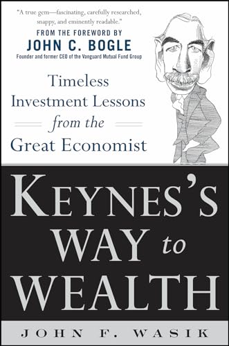 Keynes's Way to Wealth: Timeless Investment Lessons from the Great Economist