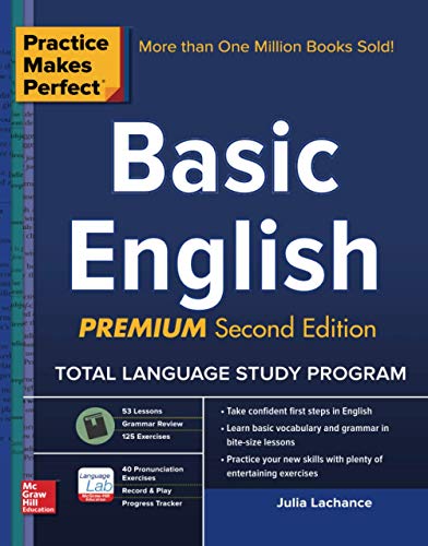 Practice Makes Perfect Basic English, Second Edition: (beginner) 53 leasons + 125 Exercises + 40 Audio Pronunciation Exercises