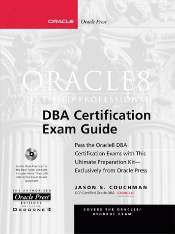 Oracle8 Certified Professional DBA Certifcation Exam Guide