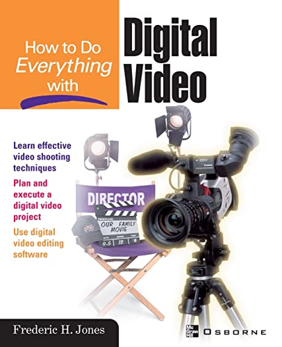 How to Do Everything With Digital Video