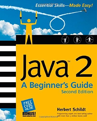 Java 2: A Beginner's Guide (Essential Skills--Made Easy)