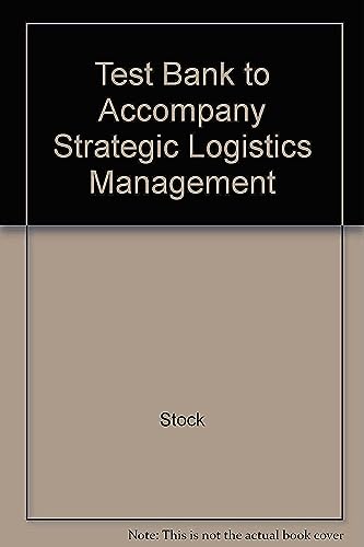 Test Bank to Accompany Strategic Logistics Management