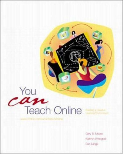 You CAN Teach Online! The McGraw Hill Guide to Building Creative Learning Environments