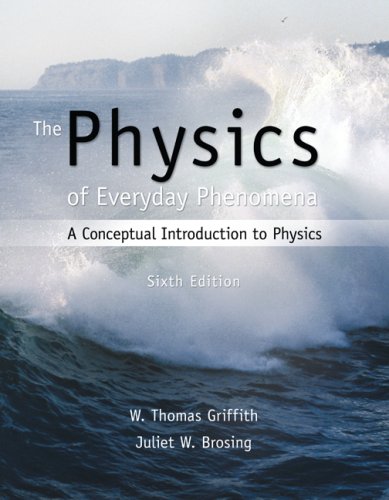 Physics of Everyday Phenomena: A Conceptual Introduction to Physics
