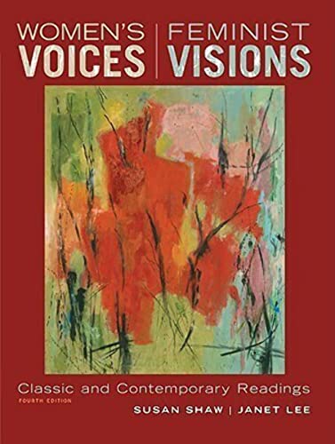 Women's Voices, Feminist Visions: Classic and Contemporary Readings