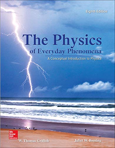 The Physics of Everyday Phenomena: A Conceptual Introduction to Physics