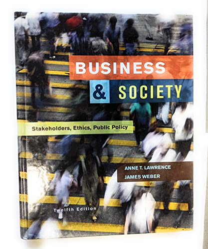 Business and Society: Stakeholders, Ethics, Public Policy