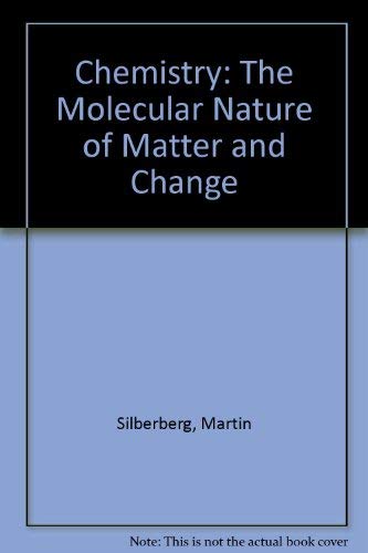Chemistry: The Molecular Nature of Matter and Change