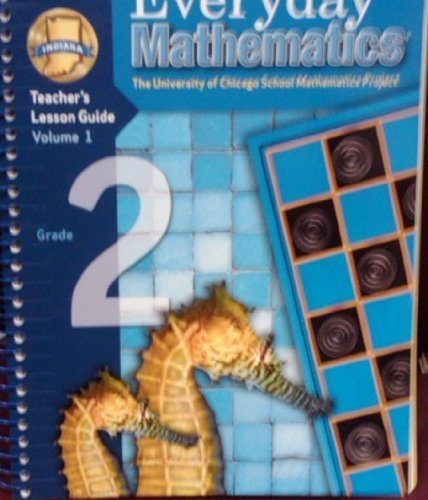 Everyday Mathematics Indiana: Teacher's Lesson Guide Volume 1 Grade 2 (University of Chicago Math Project)