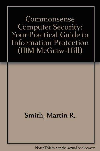 Commonsense Computer Security: Your Practical Guide to Information Protection (The IBM McGraw-Hill Series)